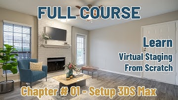 Virtual Staging Course - Chapter 01 - Setup 3DS MAX