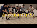 Channa Ve Ghar Aa Ja - Kunal Ganjawala | Leonel Sequeira Choreography |