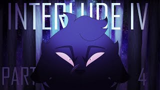 Interlude IV part 4//animation