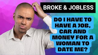 #DATING BROKE MEN: Unemployed Bus Pass Holders Want Girlfriends Too!