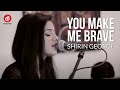 You make me brave cover  shirin george  revival music