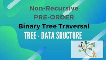 Non-Recursive Pre-order Traversal | Part 9 | Binary Tree Traversal | Tree Data Structure