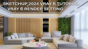 SKETCHUP IT | V-Ray 6 Sketchup 2023 interior | Realistic Render Settings |  |#vray