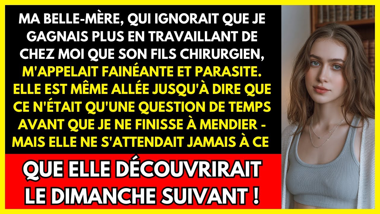 MA BELLE-MÈRE, QUI IGNORAIT QUE JE GAGNAIS PLUS EN TRAVAILLANT DE CHEZ MOI QUE SON FILS CHIRURGIEN