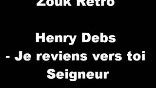 Je reviens vers toi Seigneur~Henry Debs