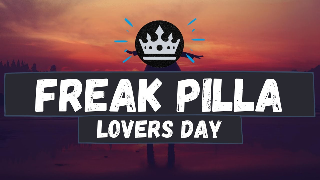  FREAK PILLA  LOVERS DAY  Lyric Video  Music Arena 