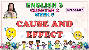 ENGLISH 3 || QUARTER 2 WEEK 6 | CAUSE AND EFFECT | MELC-BASED