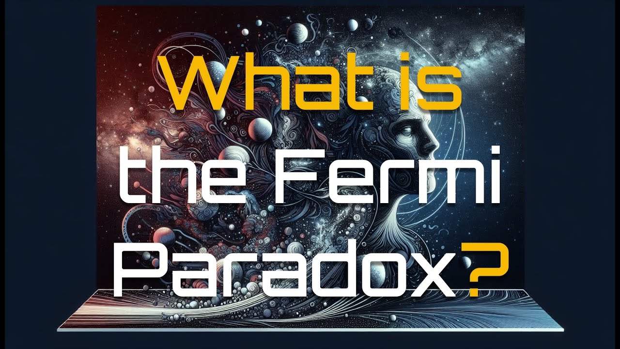 The Fermi Paradox - Whispers in the Cosmic Silence - YouTube
