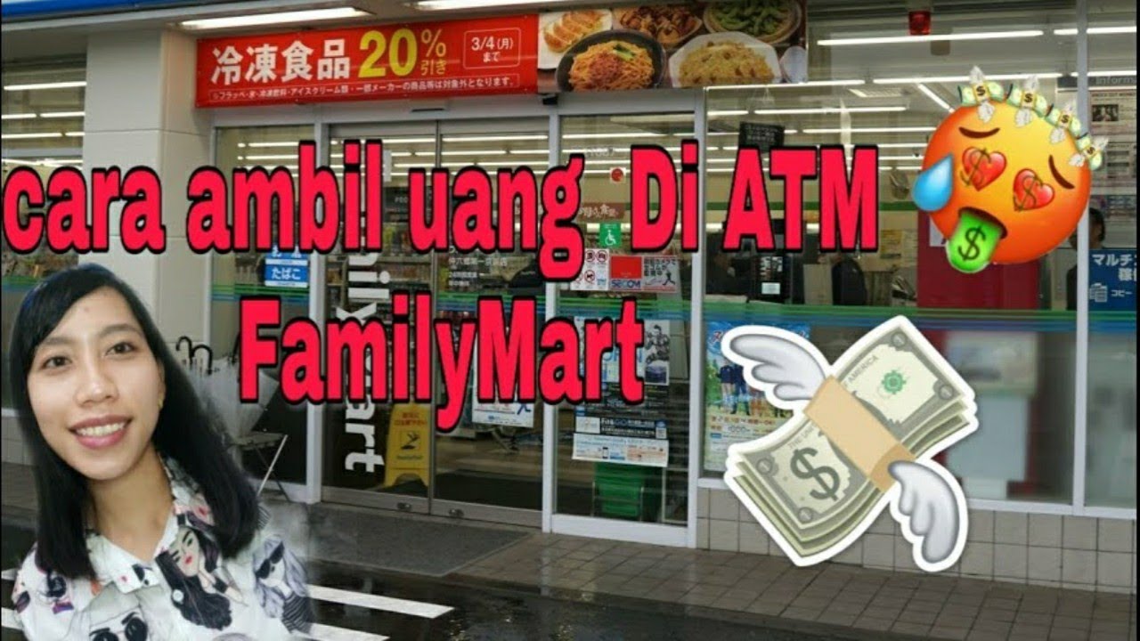 Tutorial/cara tarik tunai atm di FamilyMart 