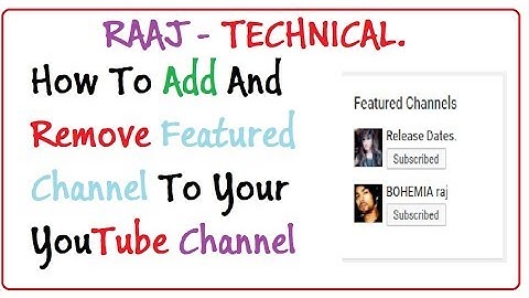 How To Add And Remove Featured Channel To Your YouTube Channel 2018