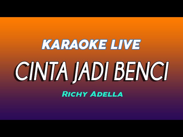 CINTA JADI BENCI KARAOKE class=