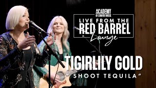 Tigirlily Gold - "Shoot Tequila," Live From the ACM Red Barrel Lounge