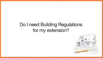 Do I need Building Regulations for my extension