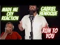 GABRIEL HENRIQUE | RUN TO YOU | FIRST TIME REACTION