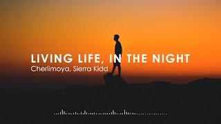 Living Life, In the Night - Cheriimoya, Sierra Kidd (Slowed and Reverb) | Lyrics