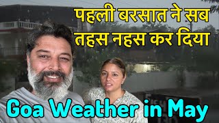 पहली तगड़ी बरसात ने सब तहस नहस कर दिया || Goa Weather in May || Harry Dhillon