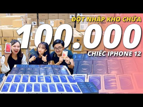Bên trong kho chứa 100,000 iPhone 12 tại Việt Nam !