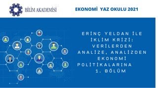 Erinç Yeldan Ile İklim Krizi Verilerden Analize Analizden Ekonomi Politikalarına - I Bölüm