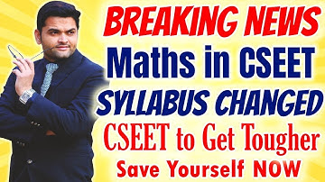 🚨Breaking News🚨MATHS in CSEET😱Syllabus Changed⚠️CSEET Exams to Get TOUGHER ‼️ Save Yourself NOW ‼️