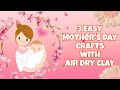 3 Easy Mother's Day Crafts with Air Dry Clay | Mom and Baby Sculpture with Clay #HarikasCraftopedia