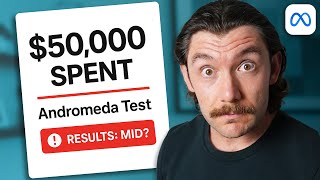 I've Spent 50K Testing Meta's Andromeda (I'm Skeptical)
