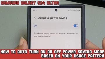 How to auto turn on or off power saving mode based on your usage pattern on Samsung Galaxy S24 Ultra