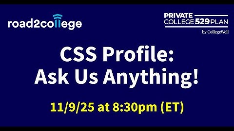 CSS Profile: Ask Us Anything!