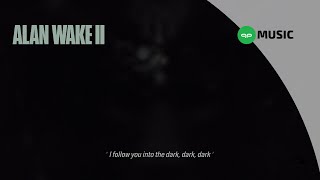 Music | Alan Wake II (2023) - Follow You Into The Dark (feat. Rakel)