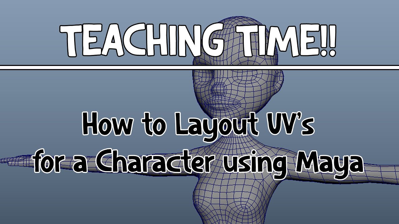 TEACHING TIME!! How to Layout UV's for a Character using Maya - YouTube