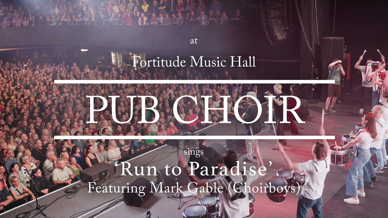 Pub Choir sings 'Run to Paradise' Feat. Mark Gable (Choirboys)