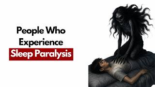 Psychology of People Who Experience Sleep Paralysis