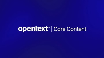 OpenText Core Content: the next-generation SaaS content services platform