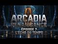 ARCADIA RENAISSANCE Episode 7