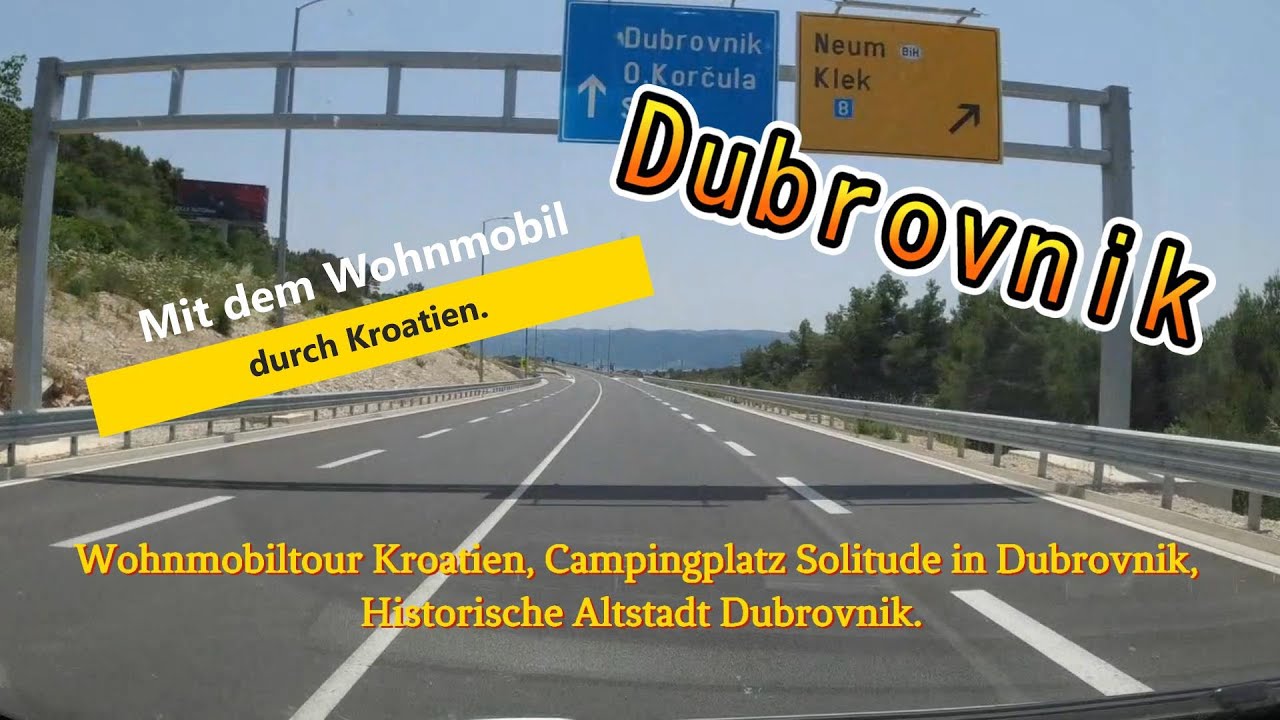 Mit dem Wohnmobil durch Kroatien. Sagenhaftes Dubrovnik. Wir sind begeistert.