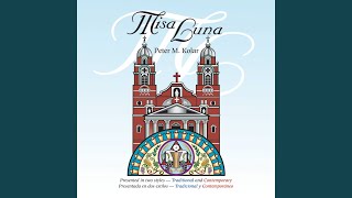 Video thumbnail of "Peter M. Kolar - Misa Luna: Gloria a Dios (Trad. style)"