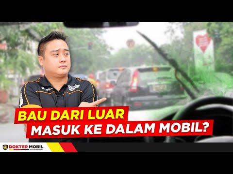 Alasan Bau Dari Luar Masuk Kedalam Kabin Mobil - Dokter Mobil Indonesia