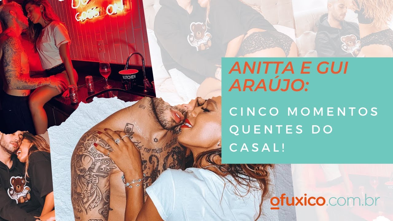 ANITTA E GUI ARAÚJO: CINCO MOMENTOS QUENTES DO CASAL!