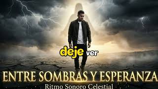 Entre Sombras Y Esperanza