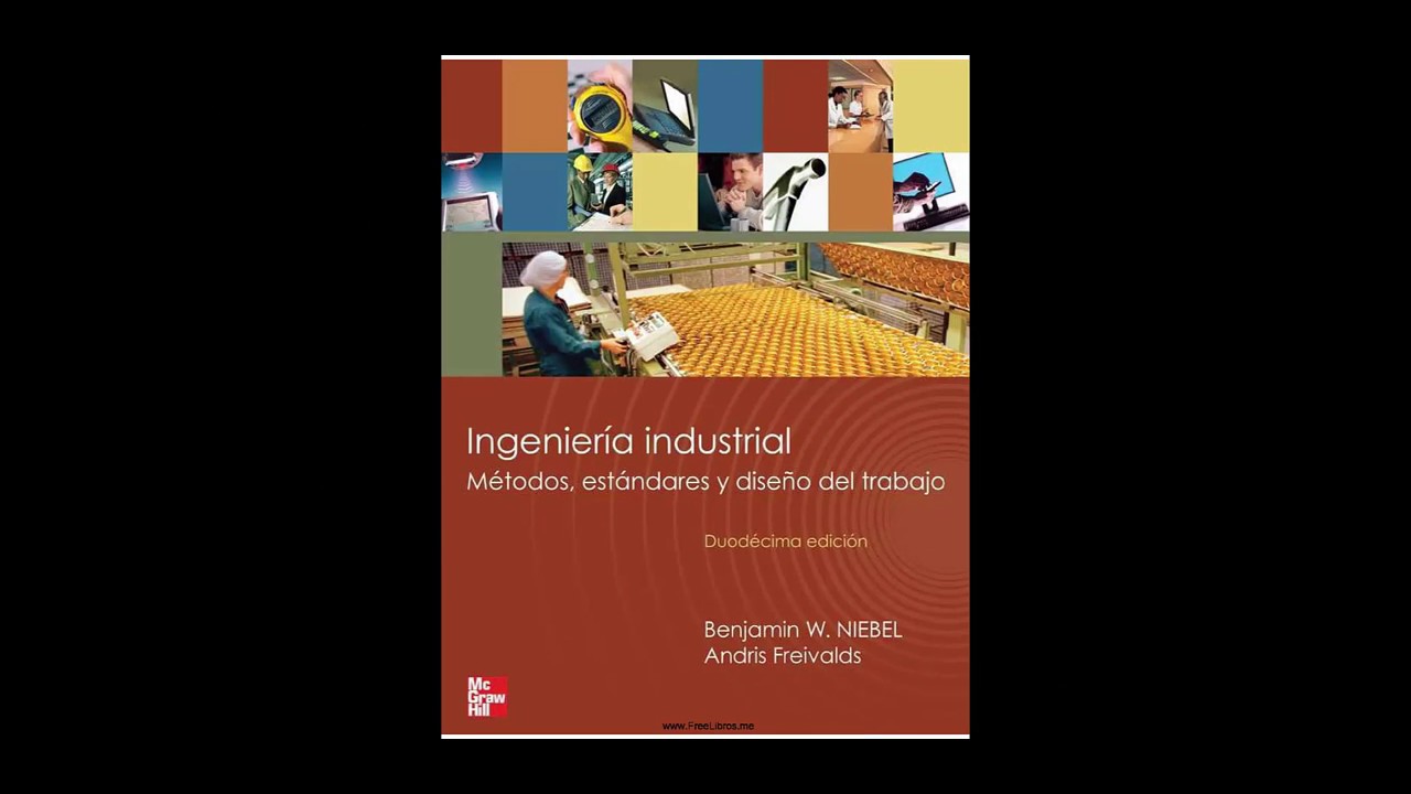 Ingenieria Industrial Metodos Estandares Y Diseno Del Trabajo