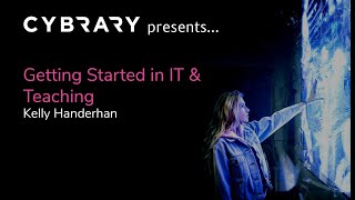 Getting Started in IT and Teaching | Kelly Handerhan Interview  | Cybrary screenshot 5