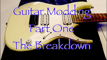 Guitar Mods - Breakdown