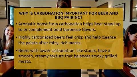 Why Is Carbonation Important For Beer And BBQ Pairing? - The Pint Guy