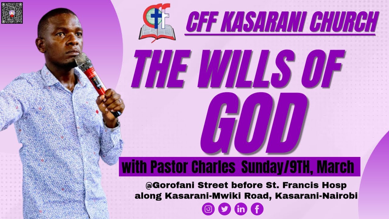 THE WILLS OF GOD || PASTOR CHARLES || CFF KASARANI CHURCH || BIBLE ...