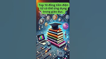 Top 10 Đồng Tiền Điện Tử Có Thể Ứng Dụng Trong Giáo Dục Mang Lại Hiệu Quả Tối Ưu!  #bitcoin #crypto