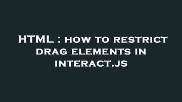 HTML : how to restrict drag elements in interact.js