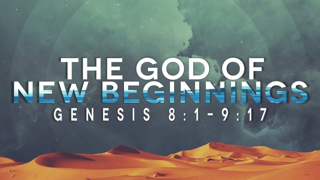 The God Of New Beginnings (Genesis 81=917) YouTube