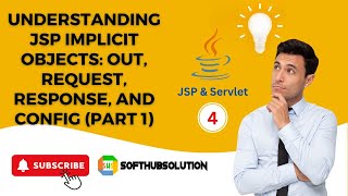 Session 4: Understanding JSP Implicit Objects: out, request, response, and config (Part 1)
