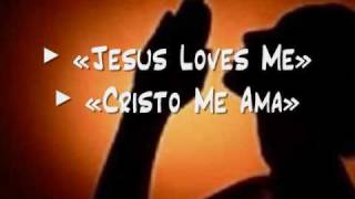 Jesus Loves Me / Cristo Me Ama