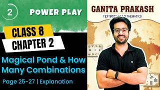 Magical Pond &amp; How Many Combinations | Page 25-27 | Class 8 Maths Chapter 2 | Power Play