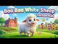 Baa Baa White Sheep 🐑 | Nursery Rhyme for Kids